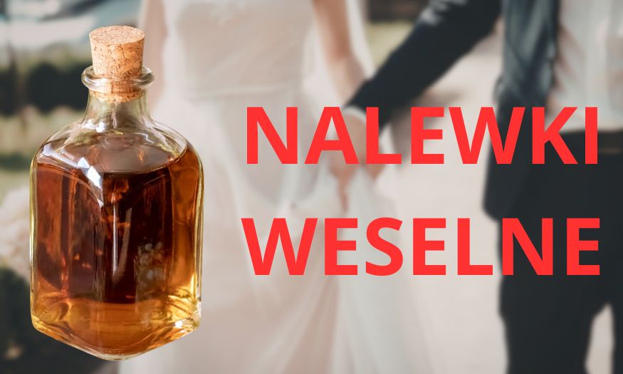 Nalewki jako podziękowanie dla gości weselnych i rodziców
